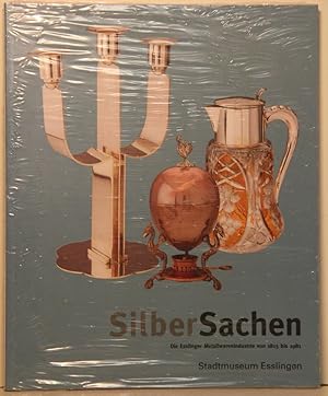 Silbersachen. Die Esslinger Metallwarenindustrie von 1815-1981.