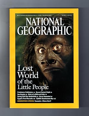 National Geographic Magazine - April, 2005. Hobbit: Flores Hominid Species; Pathfinders (Republic...