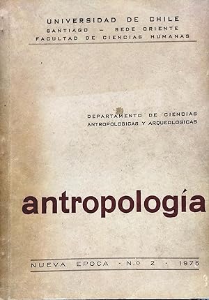 Antropología N° 2. Nueva Epoca - 1975. Dirección y presentación Mario Orellana Rodríguez