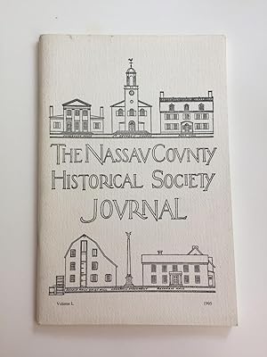 Bild des Verkufers fr The Nassau County Historical Society Journal. Volume L 1995 zum Verkauf von WellRead Books A.B.A.A.