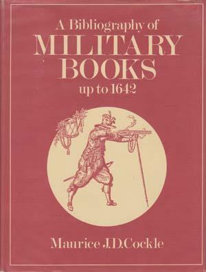 Immagine del venditore per A Bibliography of Military Books up to 1642. With an Introduction by Sir Charles Oman. venduto da Berkelouw Rare Books