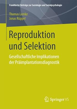 Bild des Verkufers fr Reproduktion und Selektion : Gesellschaftliche Implikationen der Primplantationsdiagnostik zum Verkauf von AHA-BUCH GmbH