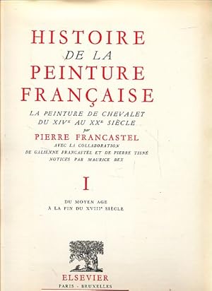 Seller image for Histoire de la peinture francaise. 2 tomes. Tome 1: Du Moyen Age  la fin du 18. sicle. Tome 2: Du classicisme au cubisme. Notices biographiques par Maurice Bex. for sale by Fundus-Online GbR Borkert Schwarz Zerfa