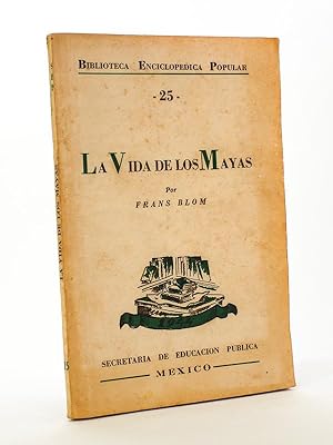 Bild des Verkufers fr La Vida de los Mayas [ Biblioteca Enciclopedica Popular 25 ] zum Verkauf von Librairie du Cardinal