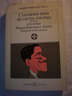 Bild des Verkufers fr Cincuenta aos de cartas ntimas (1904-1956) a su amigo Miguel Rodrguez Acosta zum Verkauf von Librera Antonio Azorn