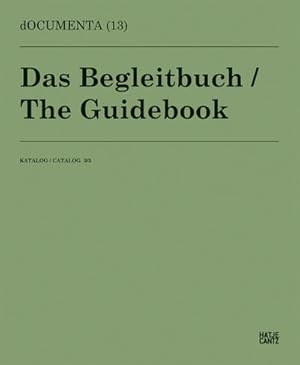 Bild des Verkufers fr dOCUMENTA (13)Katalog 3/3: Das Begleitbuch : Hrsg.: Hrsg. documenta und Museum Fridericianum Veranstaltungs-GmbH. Dtsch.-Engl. zum Verkauf von AHA-BUCH