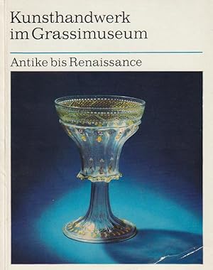 Kunsthandwerk im Grassimuseum Antike bis Renaissance