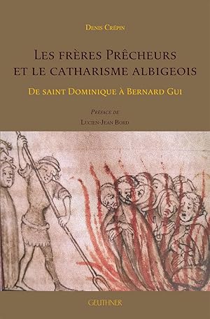 Immagine del venditore per Les frres Prcheurs et le catharisme albigeois de saint Dominique  Bernard Gui venduto da Joseph Burridge Books