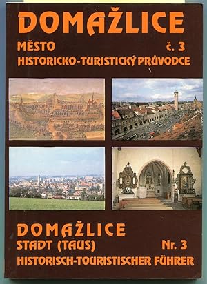 Seller image for Domazlice - Historicko-turisticky pruvodce (c. 3) = Domazlice, Stadt (Taus). Historisch-touristischer Fhrer (Nr. 3) for sale by Antikvariat Valentinska