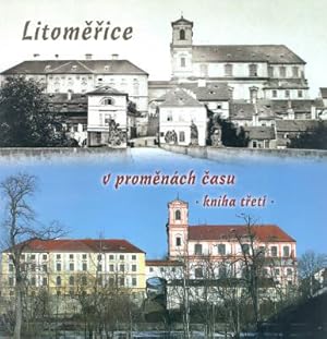 Imagen del vendedor de Litomerice v promenach casu. Kniha treti a la venta por Antikvariat Valentinska
