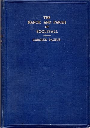 Unpublished Pages Relating to The Manor and Parish of Ecclesall, including the enclosure of the c...