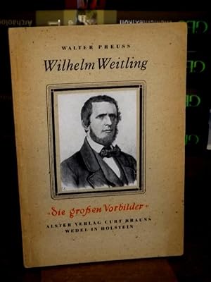 Image du vendeur pour Wilhelm Weitling. Der erste deutsche Sozialist. (= Die grossen Vorbilder Heft 14). mis en vente par Altstadt-Antiquariat Nowicki-Hecht UG