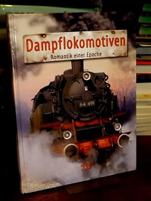 Bild des Verkufers fr Dampflokomotiven. Romantik einer Epoche. zum Verkauf von Altstadt-Antiquariat Nowicki-Hecht UG