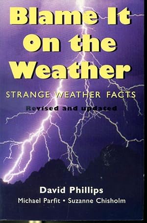 Bild des Verkufers fr Blame It On The Weather - Strange Weather Facts - Revised and Updated zum Verkauf von Librairie Le Nord