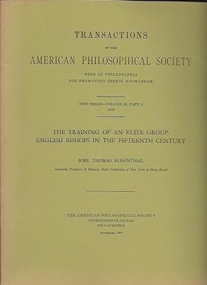 Seller image for The Training of an Elite Group: English Bishops in the Fifteenth Century (Transactions of the American Philosophical Society, New Series Volume 60 Part 5) for sale by Bookfeathers, LLC