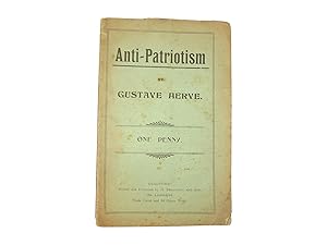 Anti-Patriotism - Being a Speech Delivered on the 30th December 1905, at the Trial of the Paris A...