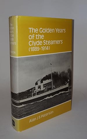 Seller image for THE GOLDEN YEARS OF THE CLYDE STEAMERS (1889-1914) for sale by Rothwell & Dunworth (ABA, ILAB)