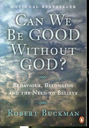 Imagen del vendedor de Can We Be Good Without God ? - Behaviour, Belonging And The Need to Believe a la venta por Librairie Le Nord