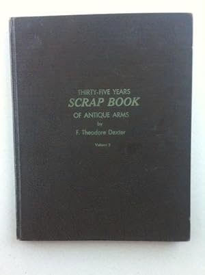 Image du vendeur pour Thirty-five Years Scrap Book of Antique Arms, Volume 2 mis en vente par Bluestem Books