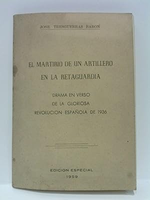 El martirio de un artillero en la retaguardia. (Drama en verso de la Gloriosa Revolución Española...