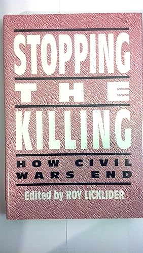 Seller image for Stopping the Killing: How Civil Wars End for sale by Early Republic Books