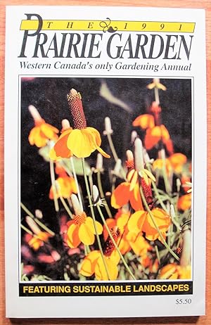 The 1991 Prairie Garden. Western Canada's Only Gardening Annual