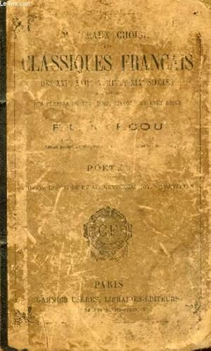 Image du vendeur pour MORCEAUX CHOISIS DES CLASSIQUES FRANCAIS DES XVIe, XVIIe, XVIIIe ET XIXe SIECLES, A L'USAGE DES CLASSES DE 3e, 2de ET RHETORIQUE, POETES mis en vente par Le-Livre