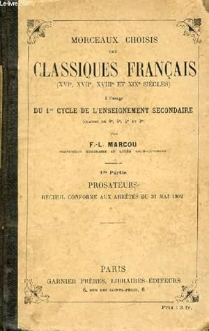 Seller image for MORCEAUX CHOISIS DES CLASSIQUES FRANCAIS (XVIe, XVIIe, XVIIIe ET XIXe SIECLES), A L'USAGE DU Ier CYCLE DE L'E.S., 1re APRTIE, PROSATEURS for sale by Le-Livre