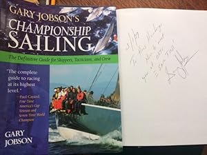 Image du vendeur pour Gary Jobson's Championship Sailing : The Definitive Guide for Skippers, Tacticians, and Crew mis en vente par Ocean Tango Books