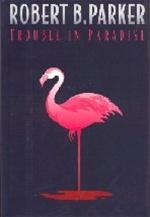 Seller image for Parker, Robert B. | Trouble in Paradise | Signed First Edition Copy for sale by VJ Books