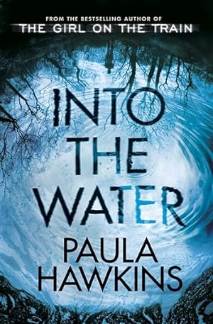 Seller image for Hawkins, Paula | Into the Water | Signed First Edition UK Copy for sale by VJ Books