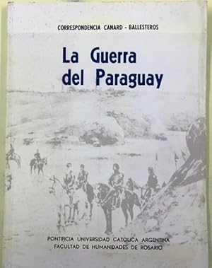 la guerra del paraguay correspondencia Canard-Ballesteros
