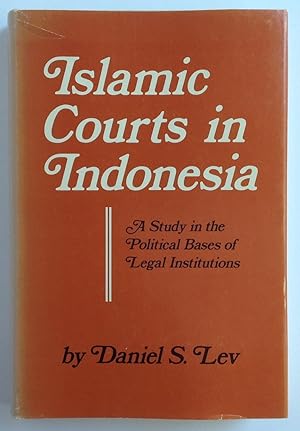 Seller image for Islamic Courts in Indonesia: A Study in the Political Bases of Legal Institutions (Center for South & Southeast Asia Studies, UC Berkeley) for sale by Dela Duende Books