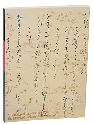 Image du vendeur pour A Selection of Japanese Art from The Mary and Jackson Burke Collection mis en vente par Jeff Hirsch Books, ABAA