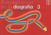 Seller image for Rehabilitacin de la disgrafa 3 for sale by AG Library