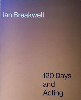 Ian Breakwell 120 Days and Acting.
