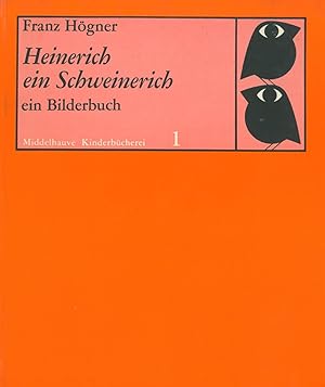 Imagen del vendedor de Heinerich ein Schweinerich. Ein Bilderbuch. a la venta por Franziska Bierl Antiquariat