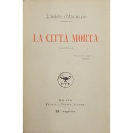 Seller image for La citt morta. Tragedia for sale by Libreria Antiquaria Giulio Cesare di Daniele Corradi