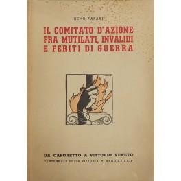 Bild des Verkufers fr Il Comitato d'Azione fra mutilati, invalidi e feriti di guerra. Da Caporetto a Vittorio Veneto. Ventennale della Vittoria zum Verkauf von Libreria Antiquaria Giulio Cesare di Daniele Corradi