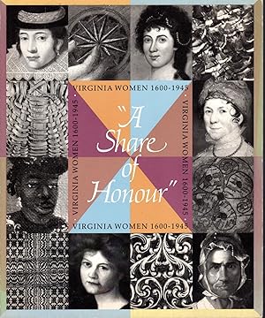 Seller image for A Share of Honour Virginia Women 1600-1945: For The Virginia Women's Cultural History Project for sale by Dorley House Books, Inc.