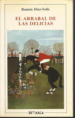 Immagine del venditore per EL ARRABAL DE LAS DELICIAS Narrativa venduto da CALLE 59  Libros