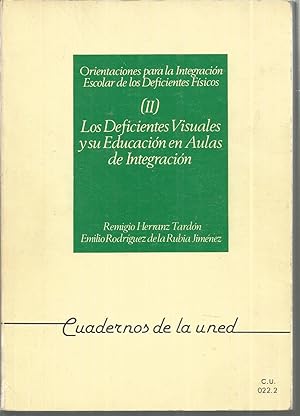 Imagen del vendedor de ORIENTACIONES PARA LA INTEGRACION ESCOLAR DE LOS DEFICIENTES FISICOS II - LOS DEFICIENTES VISUALES Y SU EDUCACION EN LAS AULAS DE INTEGRACION (Cuadernos de la UNED) 1EDICION a la venta por CALLE 59  Libros