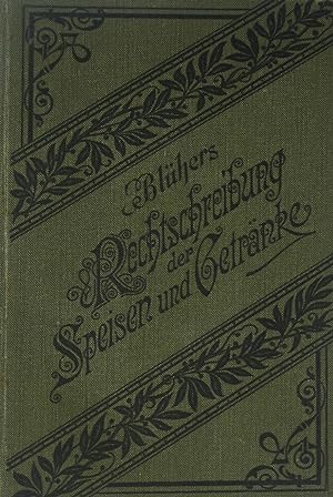 Dr. Blühers Rechtschreibung der Speisen und Getränke. Alphabetisches Fachlexikon. Französisch-Deu...