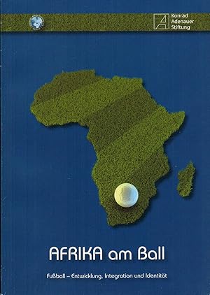 Seller image for Afrika am Ball: Fuball - Entwicklung, Integration und Identitt for sale by Paderbuch e.Kfm. Inh. Ralf R. Eichmann