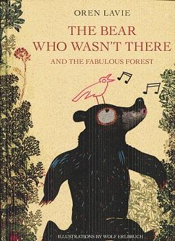 Seller image for The Bear Who Wasn't There: And the Fabulous Forest for sale by The Book Faerie