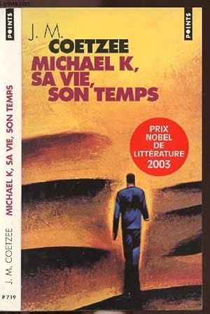 Bild des Verkufers fr MICHAEL K, SA VIE, SON TEMPS - COLLECTION POINTS ROMAN NP719 zum Verkauf von Le-Livre