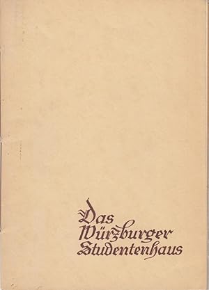 Das Würzburger Studentenhaus Festgabe zu seiner Einweihung am 23. Juli 1929