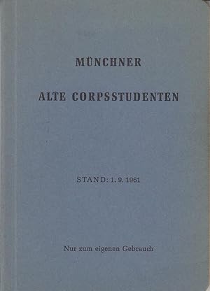 Münchner Alte Corpsstudenten Stand: 1. 9. 1961. Nur zum eigenen Gebrauch