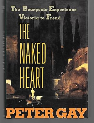 Seller image for The Naked Heart ( The Bourgeois Experience Victoria To Freud ) for sale by Thomas Savage, Bookseller