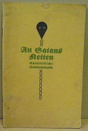 Immagine del venditore per An Satans Ketten. Spiritistische Selbsterlebnisse. venduto da Nicoline Thieme